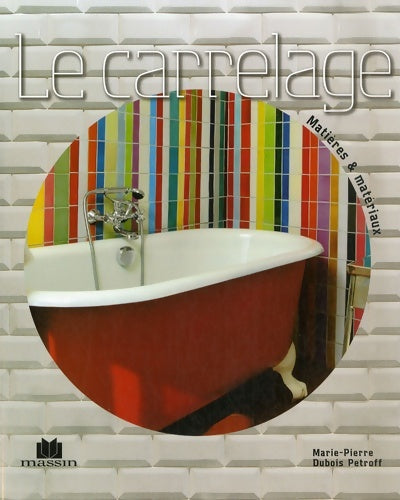 Livrenpoche : Le carrelage - Marie-Pierre Dubois Petroff - Livre