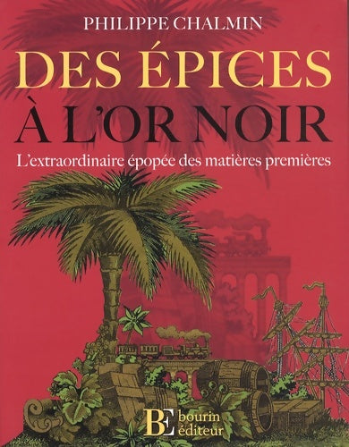 Livrenpoche : Des épices à l'or noir : L'extraordinaire épopée des matières premières - Philippe Chalmin - Livre