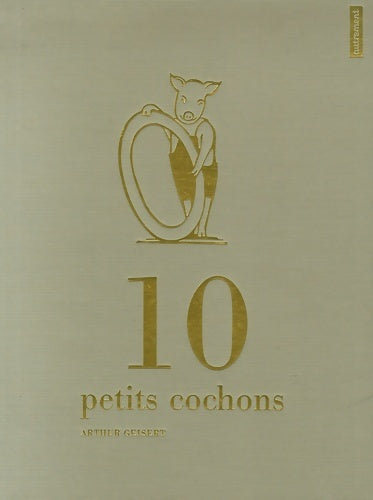 Livrenpoche : 10 Petits Cochons - Arthur Geisert - Livre