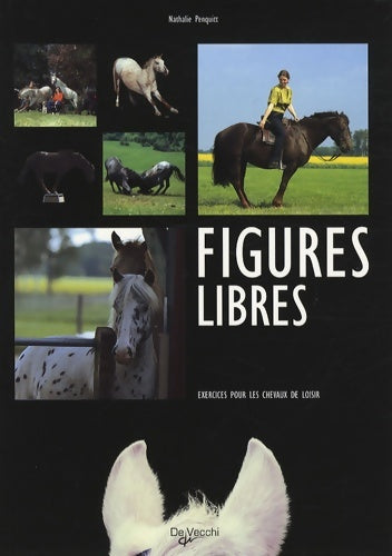 Livrenpoche : Figures libres : Exercices pour les chevaux de loisir - Nathalie Penquitt - Livre