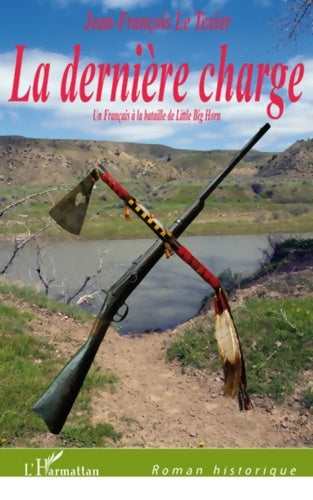 Livrenpoche : Derniere charge un français a la bataille de little big horn - Jean-François Le Texier - Livre