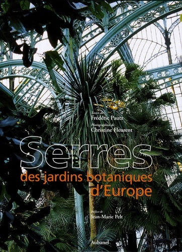 Livrenpoche : Serres des jardins botaniques d'Europe - Frederic Pautz - Livre