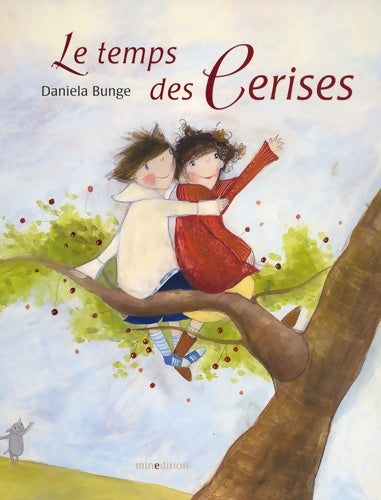 Livrenpoche : Le temps des Cerises - Daniela Bunge - Livre
