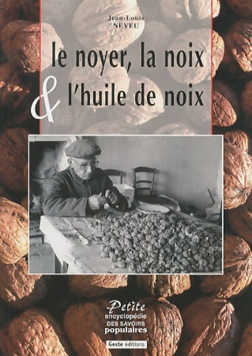 Livrenpoche : Le noyer la noix & l'huile de noix - Jean-Louis Neveu - Livre