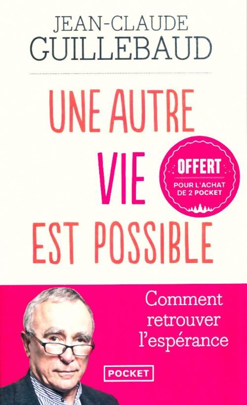 Livrenpoche : Une autre vie est possible - Jean-Claude Guillebaud - Livre
