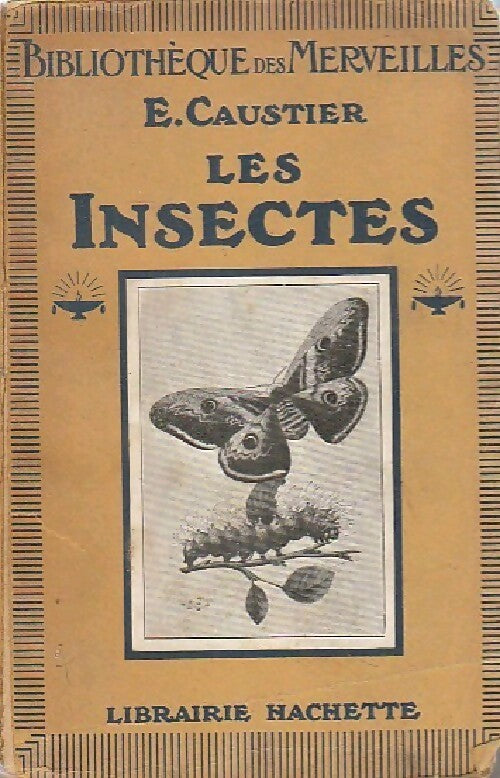 Les insectes - E. Caustier - Livre