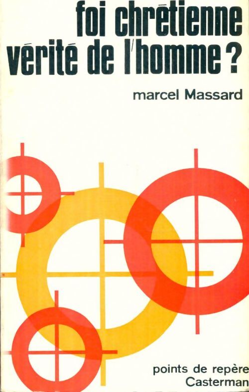 Livrenpoche : Foi chrétienne, vérité de l'homme? - Marcel Massard - Livre
