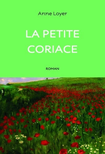 Livrenpoche : La petite coriace - Anne Loyer - Livre