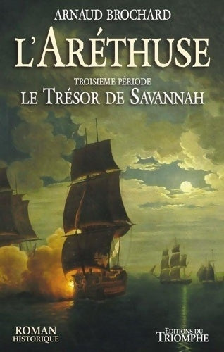 Livrenpoche : L'Aréthuse - Troisième période : Le Trésor de Savannah - Arnaud Brochard - Livre