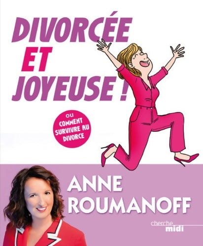 Livrenpoche : Divorcée et joyeuse - Anne Roumanoff - Livre