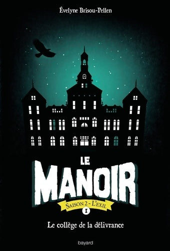 Livrenpoche : Le manoir saison 2 Tome I : Le collège de la délivrance - Evelyne Brisou-Pellen - Livre