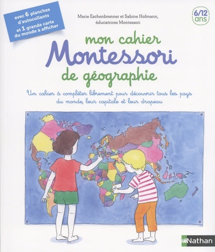 Livrenpoche : Mon cahier Montessori de géographie - 6/12 ans - Marie Eschenbrenner - Livre