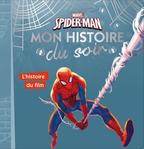 Livrenpoche : SPIDERMAN - Mon Histoire du Soir [tout carton] - Marvel - Livre