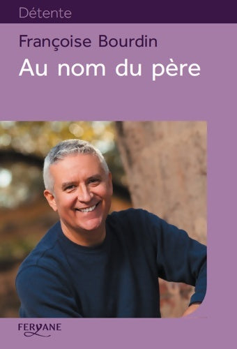 Livrenpoche : Au nom du père - Françoise Bourdin - Livre