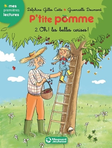 Livrenpoche : P'tite pomme 2 - Oh les belles cerises ! - Delphine Gilles-cotte - Livre