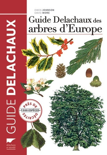 Livrenpoche : Guide delachaux des arbres d'Europe : 1500 espèces décrites et illustrées - Owen Johnson - Livre