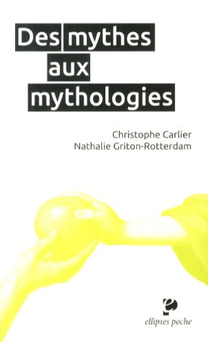 Livrenpoche : Des mythes aux mythologies - Christophe Carlier - Livre