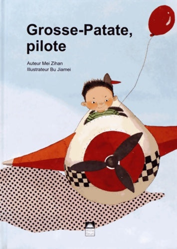 Livrenpoche : Grosse-Patate pilote - Mei Zihan - Livre