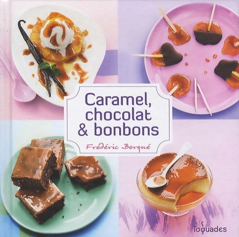 Livrenpoche : Caramel chocolat et bonbons - Frédéric Berqué - Livre