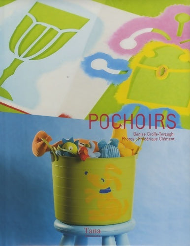 Livrenpoche : POCHOIRS - Denise Crolle-Terzaghi - Livre