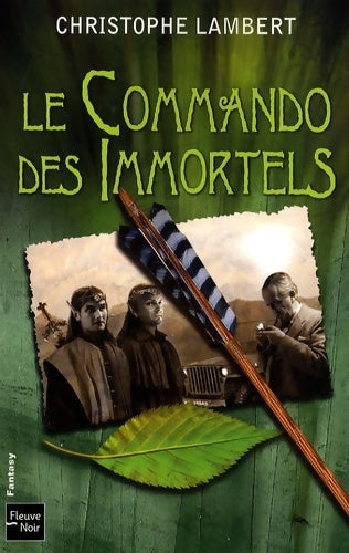 Livrenpoche : Le commando des immortels - Christophe Lambert - Livre