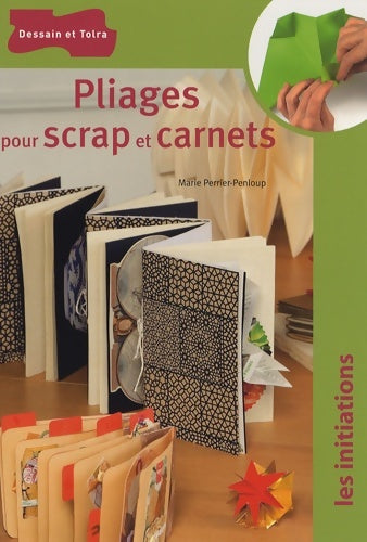 Livrenpoche : Pliages pour scrap et carnets - Marie Perrier-Penloup - Livre