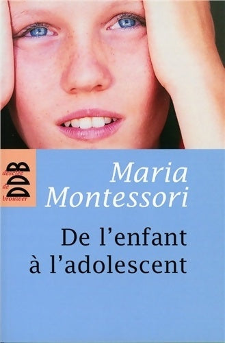 Livrenpoche : De l'enfant à l'adolescent - pédagogie Montessori - Maria Montessori - Livre