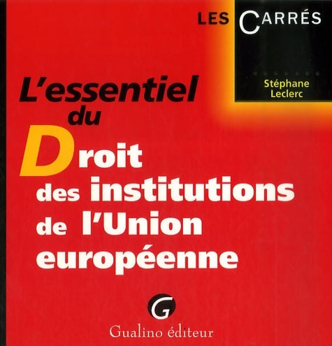 Livrenpoche : L'essentiel du Droit des institutions de l'Union européenne - Stéphane Leclerc - Livre