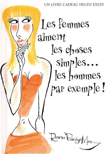 Livrenpoche : Les femmes aiment les choses simples... Les hommes par exemple ! - Helen Exley - Livre