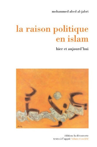 Livrenpoche : La raison politique en islam : Hier et aujourd'hui - Mohammed Abed Al Jabri - Livre