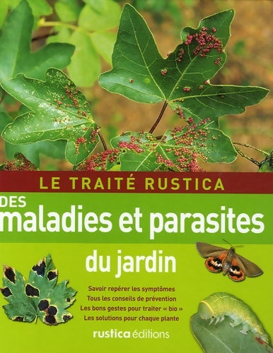Livrenpoche : TRAITE RUSTICA DES MALADIES ET PARASITES DU JARDIN - Valérie Garnaud-d'Ersu - Livre