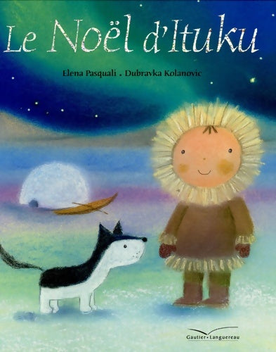 Livrenpoche : Le Noël d'Ituku - Elena Pasquali - Livre