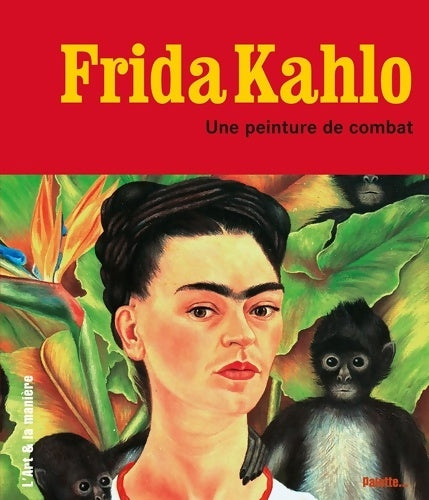 Livrenpoche : Frida Khalo une peinture de combat - Magdalena Holzhey - Livre