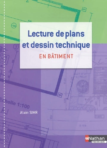 Livrenpoche : Lecture de plans et Dessin technique en bâtiment - Alain Sihr - Livre