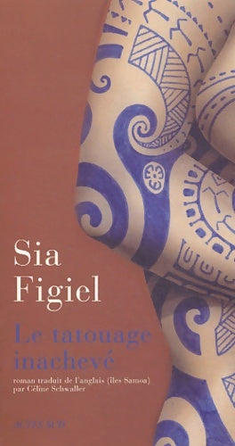 Livrenpoche : Le Tatouage inachevé - Sia Figiel - Livre