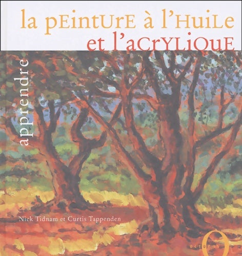 Livrenpoche : Apprendre la peinture à l'huile et l'acrylique - Curtis Tappenden - Livre