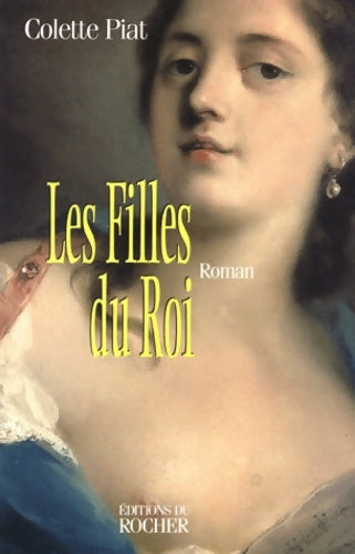 Livrenpoche : Les Filles du roi Tome I - Colette Piat - Livre