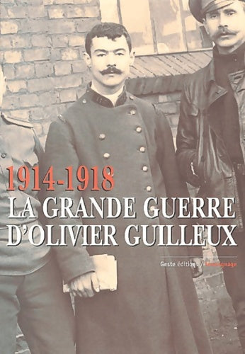 Livrenpoche : 1914-1918 : La Grande Guerre d'Olivier Guilleux - Olivier Guilleux - Livre