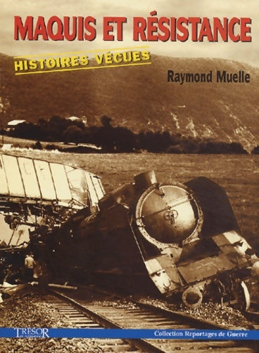 Livrenpoche : Maquis et résistance : Histoires vécues - Raymond Muelle - Livre