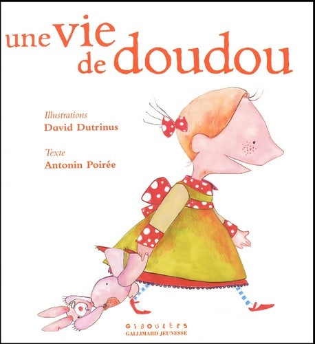 Livrenpoche : UNE VIE DE DOUDOU - Antonin Poiree - Livre