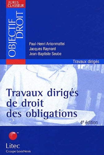 Livrenpoche : Travaux dirigés de droit des obligations 4e édition - Paul-Henri Antonmattei - Livre