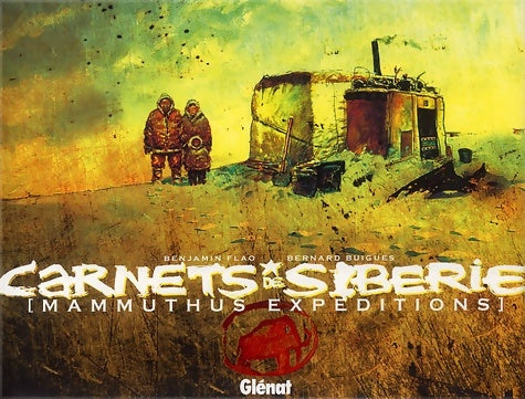 Livrenpoche : Carnet de Sibérie - Mammuthus Expéditions - Bernard Buigues - Livre