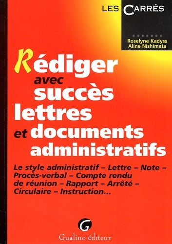 Livrenpoche : Rédiger avec succès lettres et documents administratifs - A. Nishimata - Livre