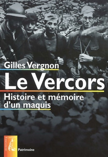 Livrenpoche : Le Vercors : Histoire et mémoire d'un maquis - Gilles Vergnon - Livre