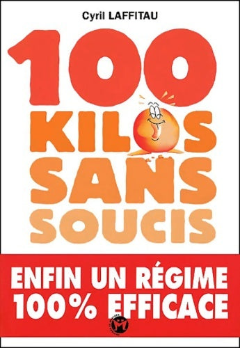 Livrenpoche : 100 Kilos Sans Soucis - Cyril Laffitau - Livre