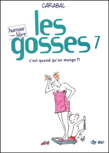 Livrenpoche : Les Gosses Tome VII : C'est quand qu'on mange - Carabal - Livre
