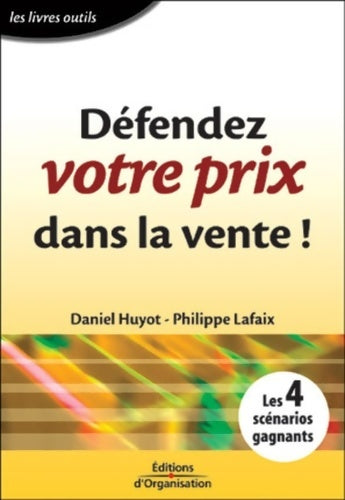 Livrenpoche : Défendez votre prix dans la vente ! - Daniel Huyot - Livre