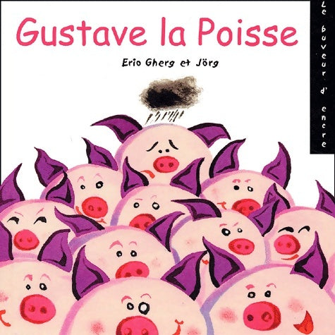 Livrenpoche : Gustave la Poisse : Les animaux de la ferme Cauchois - Erio Gherg - Livre
