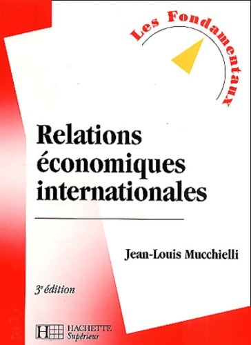 Livrenpoche : Relations économiques internationales 3e édition - Jean-Louis Mucchielli - Livre