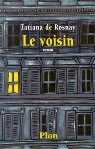 Livrenpoche : Le voisin - Tatiana De Rosnay - Livre